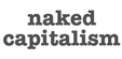 naked capitalism